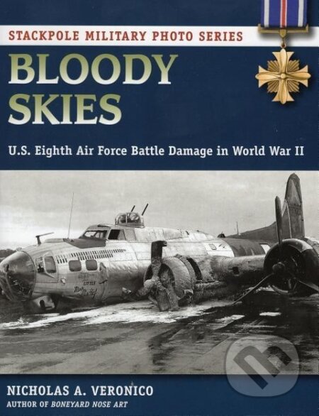 Kniha: Bloody Skies: U.S. Eighth Air Force Battle Damage in World War II (Nicholas A. Veronico). Globe Pequot, 2014 Kniha: Bloody Skies: U.S. Eighth Air Force Battle Damage in World War II (Nicholas A. Veronico). Globe Pequot, 2014