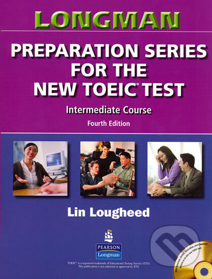 Kniha: Longman Preparation Series for the New TOEIC Test: Intermediate Course (with Answer Key), with Audio CD and Audioscript (Lin Lougheed). Pearson, 2006 Kniha: Longman Preparation Series for the New TOEIC Test: Intermediate Course (with Answer Key), with Audio CD and Audioscript (Lin Lougheed). Pearson, 2006