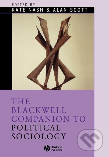 Kniha: Companion to Political Sociology (Nash). John Wiley & Sons, 2004 Kniha: Companion to Political Sociology (Nash). John Wiley & Sons, 2004
