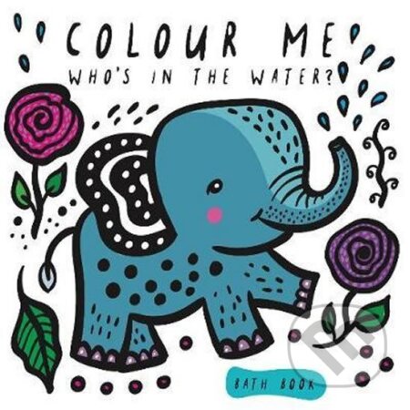 Kniha: Colour Me: Who´s in the Water? (Surya Sajnani). Qed Group a.s., 2018 Kniha: Colour Me: Who´s in the Water? (Surya Sajnani). Qed Group a.s., 2018