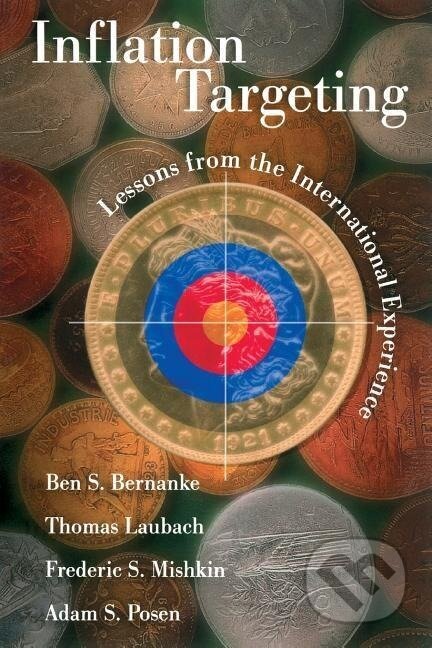 Kniha: Inflation Targeting (Ben S. Bernanke). Princeton University Press, 2001 Kniha: Inflation Targeting (Ben S. Bernanke). Princeton University Press, 2001