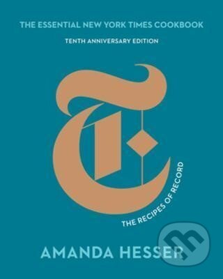 Kniha: The Essential New York Times Cookbook : The Recipes of Record (Amanda Hesser). WW Norton & Co, 2021 Kniha: The Essential New York Times Cookbook : The Recipes of Record (Amanda Hesser). WW Norton & Co, 2021