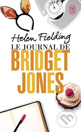 Kniha: Le journal de Bridget Jones (Helen Fielding a Helen Fieldingová). Jai lu, 2013 Kniha: Le journal de Bridget Jones (Helen Fielding a Helen Fieldingová). Jai lu, 2013