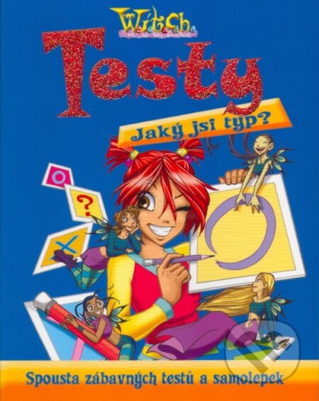 Kniha: W.i.t.c.h. - Testy - Jaký jsi typ? (Disney). Egmont ČR, 2007 Kniha: W.i.t.c.h. - Testy - Jaký jsi typ? (Disney). Egmont ČR, 2007