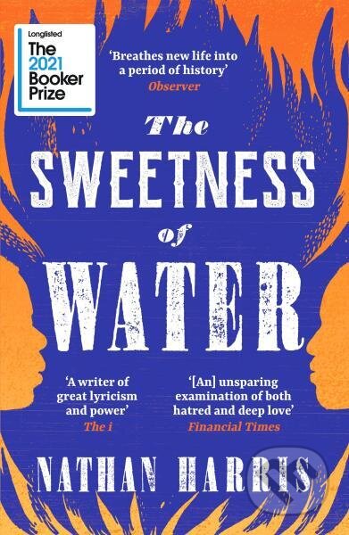 Kniha: The Sweetness of Water (Nathan Harris). Tinder, 2022 Kniha: The Sweetness of Water (Nathan Harris). Tinder, 2022