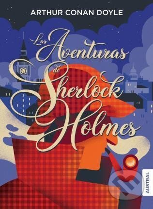 Kniha: Las aventuras de Sherlock Holmes (Conan Arthur Doyle). Espasa, 2020 Kniha: Las aventuras de Sherlock Holmes (Conan Arthur Doyle). Espasa, 2020
