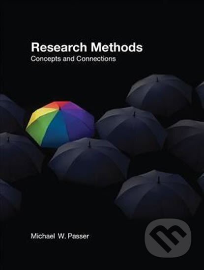 Kniha: Research Methods : Concepts and Connections (W. Michael Passer). Worth Publishers, 2013 Kniha: Research Methods : Concepts and Connections (W. Michael Passer). Worth Publishers, 2013