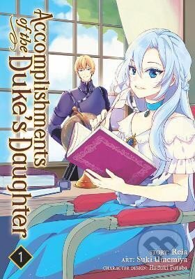 Kniha: Accomplishments of the Duke´s Daughter 1 (Reia). Seven Seas, 2018 Kniha: Accomplishments of the Duke´s Daughter 1 (Reia). Seven Seas, 2018