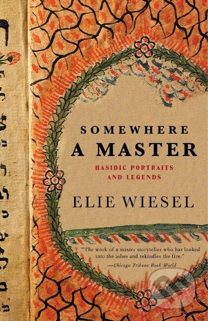 Kniha: Somewhere a Master (Elie Wiesel). , 2005 Kniha: Somewhere a Master (Elie Wiesel). , 2005