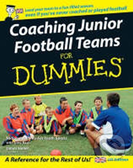 Kniha: Coaching Junior Football Teams For Dummies (James Heller). John Wiley & Sons, 2007 Kniha: Coaching Junior Football Teams For Dummies (James Heller). John Wiley & Sons, 2007