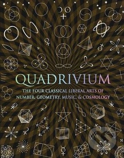 Kniha: Quadrivium - Number Geometry Music Heaven (John Martineau). Wooden Books, 2010 Kniha: Quadrivium - Number Geometry Music Heaven (John Martineau). Wooden Books, 2010