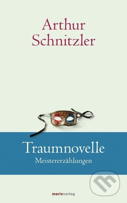 Kniha: Traumnovelle (Arthur Schnitzler). Marix, 2015 Kniha: Traumnovelle (Arthur Schnitzler). Marix, 2015