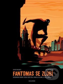 Kniha: Fantomas se zlobí (Olivier Bocquet). Meander, 2016 Kniha: Fantomas se zlobí (Olivier Bocquet). Meander, 2016