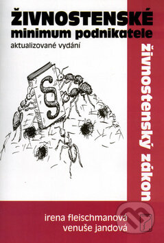 Kniha: Živnostenské minimum podnikatele (Irena Fleischmanová a Venuška Jandová). Poradce s.r.o., 2004 Kniha: Živnostenské minimum podnikatele (Irena Fleischmanová a Venuška Jandová). Poradce s.r.o., 2004