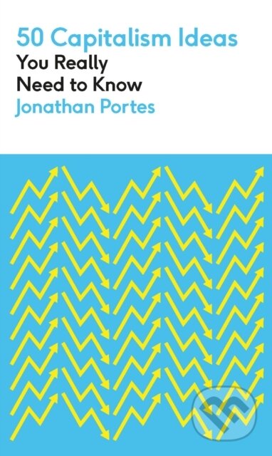 Kniha: 50 Capitalism Ideas You Really Need to Know (Jonathan Portes). Greenfinch, 2023 Kniha: 50 Capitalism Ideas You Really Need to Know (Jonathan Portes). Greenfinch, 2023