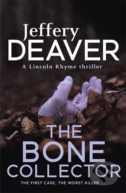 Kniha: The Bone Collector (Jeffery Deaver). Hodder and Stoughton, 2014 Kniha: The Bone Collector (Jeffery Deaver). Hodder and Stoughton, 2014