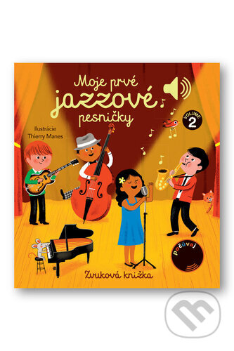 Kniha: Moje prvé jazzové pesničky (Svojtka&Co.). Svojtka&Co., 2025 Kniha: Moje prvé jazzové pesničky (Svojtka&Co.). Svojtka&Co., 2025