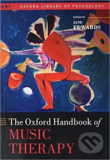 Kniha: The Oxford Handbook of Music Therapy (Jane Edwards). Folio, 2017 Kniha: The Oxford Handbook of Music Therapy (Jane Edwards). Folio, 2017