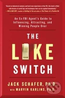 Kniha: The Like Switch (Jack Schafer). Atria Books, 2015 Kniha: The Like Switch (Jack Schafer). Atria Books, 2015