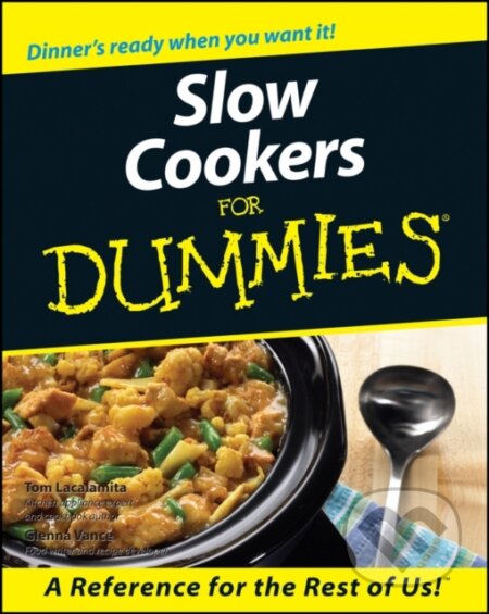 Kniha: Slow Cookers For Dummies (Glenna Vance a Tom Lacalamita). Wiley, 2000 Kniha: Slow Cookers For Dummies (Glenna Vance a Tom Lacalamita). Wiley, 2000