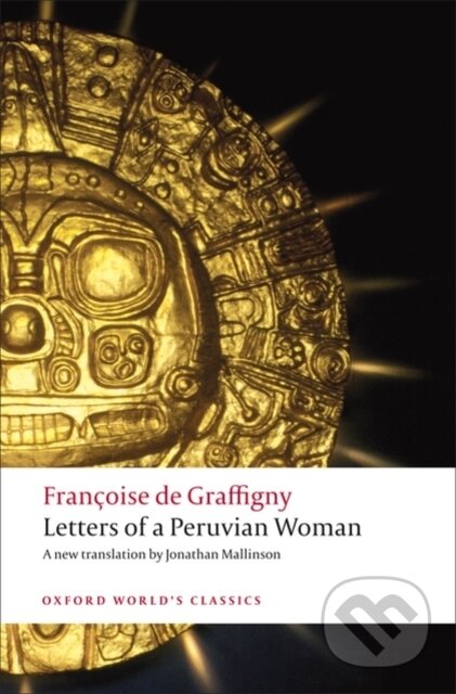Kniha: Letters of a Peruvian Woman (Francoise de Graffigny). Oxford University Press, 2009 Kniha: Letters of a Peruvian Woman (Francoise de Graffigny). Oxford University Press, 2009