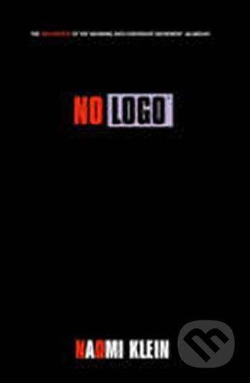 Kniha: No Logo (Naomi Klein). , 2001 Kniha: No Logo (Naomi Klein). , 2001