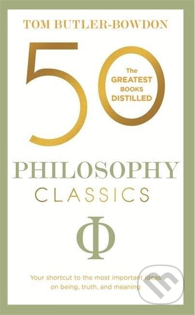 Kniha: 50 Philosophy Classics (Tom Butler-Bowdon). , 2017 Kniha: 50 Philosophy Classics (Tom Butler-Bowdon). , 2017