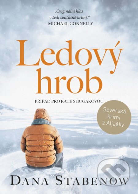 Kniha: Ledový hrob (Dana Stabenow). Mystery Press, 2025 Kniha: Ledový hrob (Dana Stabenow). Mystery Press, 2025