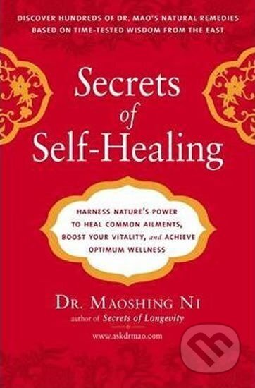 Kniha: Secrets of Self-Healing (Maoshing Ni). Avery, 2009 Kniha: Secrets of Self-Healing (Maoshing Ni). Avery, 2009