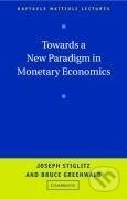Kniha: Towards a New Paradigm in Monetary Economics (Joseph E. Stiglitz). Cambridge University Press, 2009 Kniha: Towards a New Paradigm in Monetary Economics (Joseph E. Stiglitz). Cambridge University Press, 2009