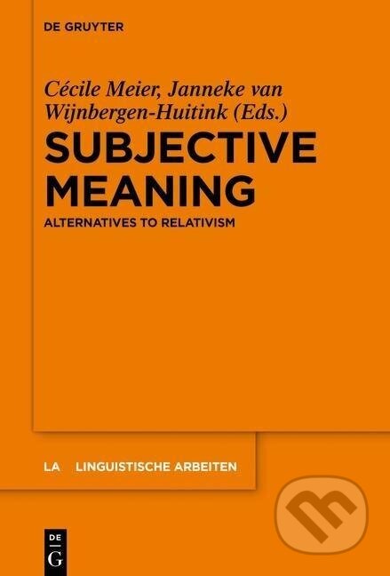 Kniha: Subjective Meaning (Janneke van Wijnbergen-Huitink). De Gruyter, 2016 Kniha: Subjective Meaning (Janneke van Wijnbergen-Huitink). De Gruyter, 2016