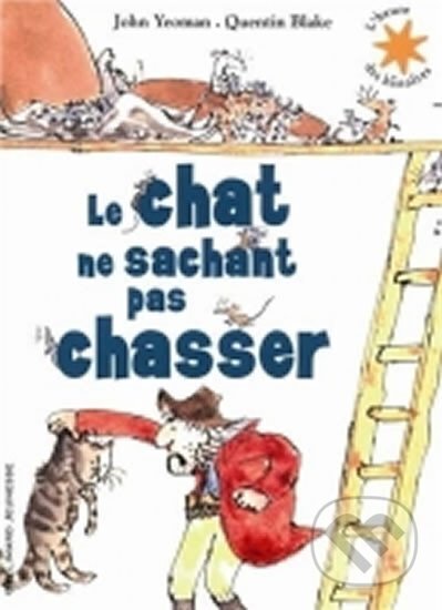 Kniha: Le chat ne sachant pas chasser (John Yeoman). Gallimard, 2012 Kniha: Le chat ne sachant pas chasser (John Yeoman). Gallimard, 2012