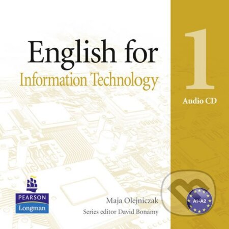 Kniha: English for IT 1 Audio CD (Maja Olejniczak). Pearson, 2011 Kniha: English for IT 1 Audio CD (Maja Olejniczak). Pearson, 2011
