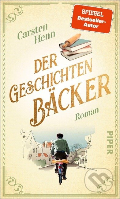 Kniha: Der Geschichtenbäcker (Carsten Henn). Piper, 2022 Kniha: Der Geschichtenbäcker (Carsten Henn). Piper, 2022