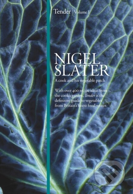 Kniha: Tender (Nigel Slater). Fourth Estate, 2009 Kniha: Tender (Nigel Slater). Fourth Estate, 2009