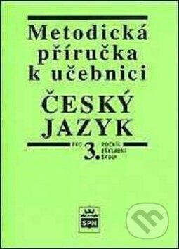 Kniha: Metodická příručka k učebnici Český jazyk pro 3. ročník základní školy (Vlastimil Styblík). SPN - pedagogické nakladatelství, 2011 Kniha: Metodická příručka k učebnici Český jazyk pro 3. ročník základní školy (Vlastimil Styblík). SPN - pedagogické nakladatelství, 2011