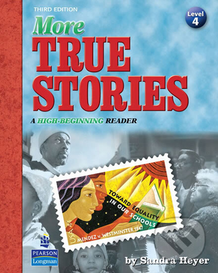 Kniha: More True Stories: A High-Beginning Reader (Sandra Heyer). Pearson, 2009 Kniha: More True Stories: A High-Beginning Reader (Sandra Heyer). Pearson, 2009