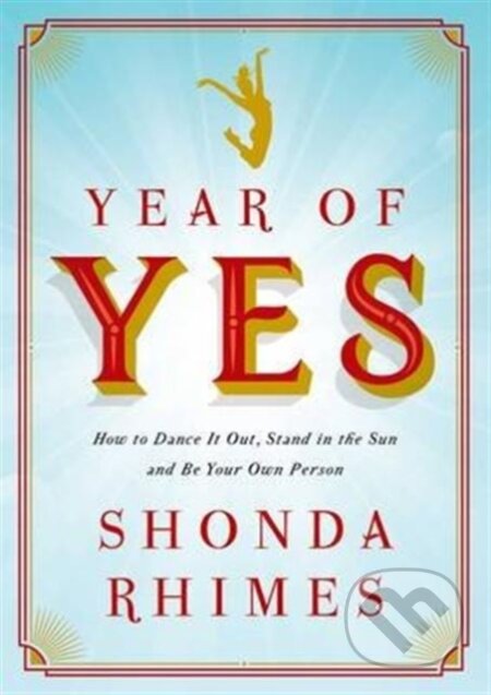 Kniha: Year of Yes (Shonda Rhimes). Simon & Schuster UK, 2016 Kniha: Year of Yes (Shonda Rhimes). Simon & Schuster UK, 2016