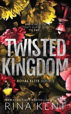 Kniha: Twisted Kingdom (Rina Kent). Independently Published, 2022 Kniha: Twisted Kingdom (Rina Kent). Independently Published, 2022
