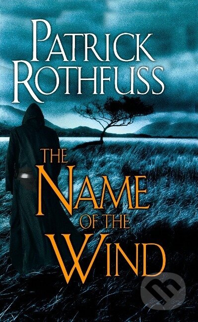 Kniha: The Name of the Wind (Patrick Rothfuss). Random House, 2008 Kniha: The Name of the Wind (Patrick Rothfuss). Random House, 2008