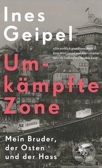Kniha: Umkämpfte Zone (Ines Geipel). Klett-Cotta, 2020 Kniha: Umkämpfte Zone (Ines Geipel). Klett-Cotta, 2020