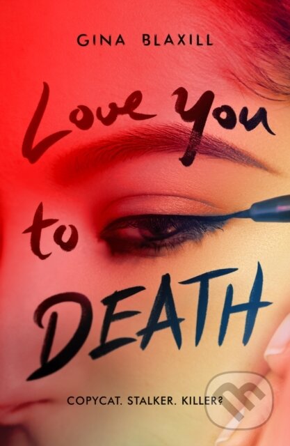 Kniha: Love You to Death (Gina Blaxill). Scholastic, 2023 Kniha: Love You to Death (Gina Blaxill). Scholastic, 2023