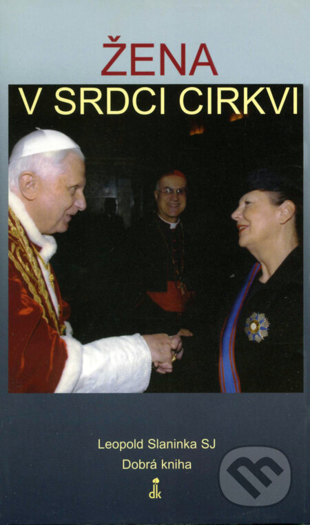 E-kniha: Žena v srdci Cirkvi (Leopold Slaninka). Leopold Slaninka E-kniha: Žena v srdci Cirkvi (Leopold Slaninka). Leopold Slaninka