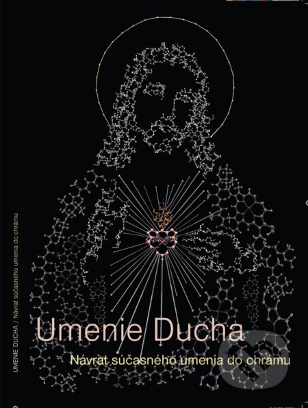 E-kniha: Umenie Ducha - Návrat súčasného umenia do chrámu (Daniela Čarná a Leopold Slaninka). Leopold Slaninka E-kniha: Umenie Ducha - Návrat súčasného umenia do chrámu (Daniela Čarná a Leopold Slaninka). Leopold Slaninka