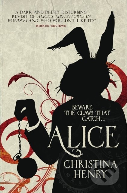 Kniha: Alice (Christina Henry). Titan Books, 2016 Kniha: Alice (Christina Henry). Titan Books, 2016