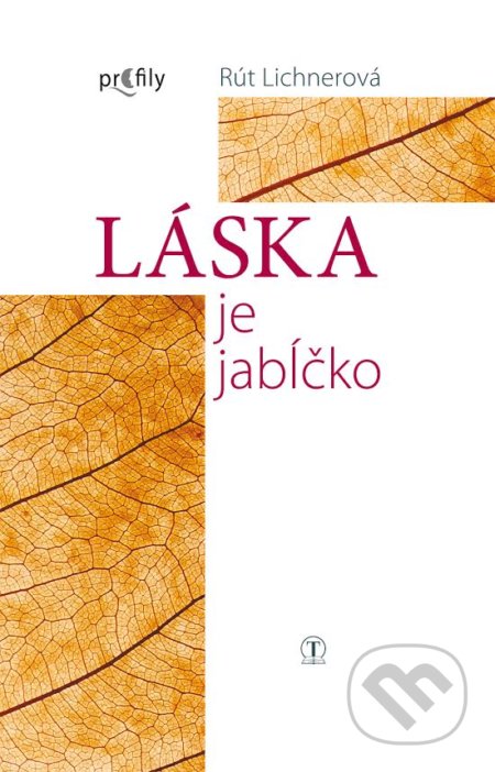 Kniha: Láska je jabĺčko (Rút Lichnerová). Tranoscius, 2016 Kniha: Láska je jabĺčko (Rút Lichnerová). Tranoscius, 2016