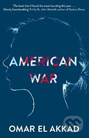 Kniha: American War (Omar El Akkad). Picador, 2018 Kniha: American War (Omar El Akkad). Picador, 2018