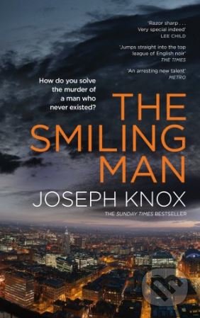 Kniha: The Smiling Man (Joseph Knox). Doubleday, 2018 Kniha: The Smiling Man (Joseph Knox). Doubleday, 2018