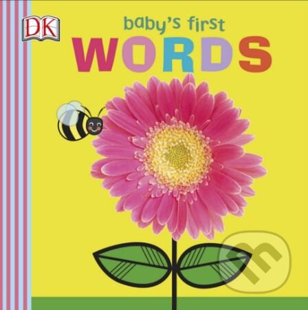 Kniha: Baby's First Words (Dorling Kindersley). Dorling Kindersley, 2018 Kniha: Baby's First Words (Dorling Kindersley). Dorling Kindersley, 2018