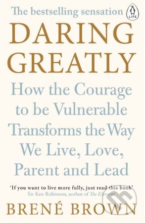 Kniha: Daring Greatly (Brené Brown), 2015 Kniha: Daring Greatly (Brené Brown), 2015